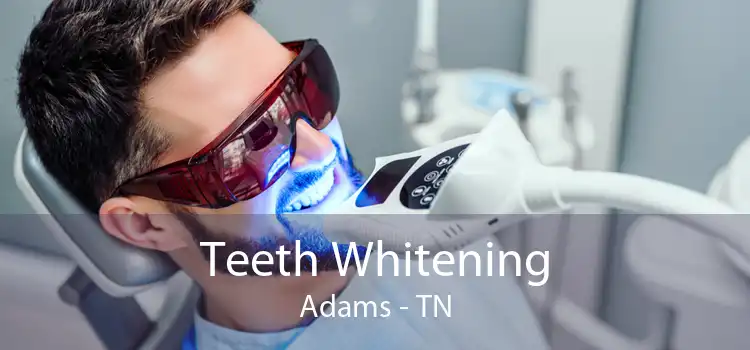 Teeth Whitening Adams - TN