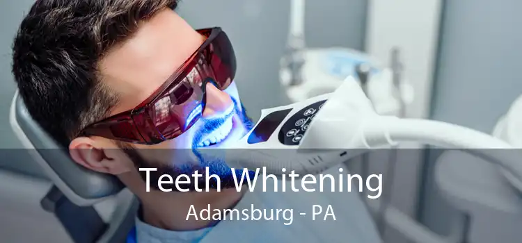 Teeth Whitening Adamsburg - PA