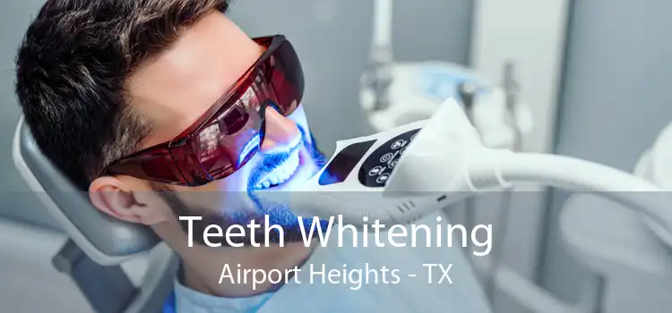 Teeth Whitening Airport Heights - TX