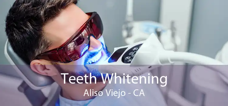 Teeth Whitening Aliso Viejo - CA