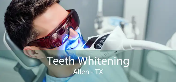 Teeth Whitening Allen - TX