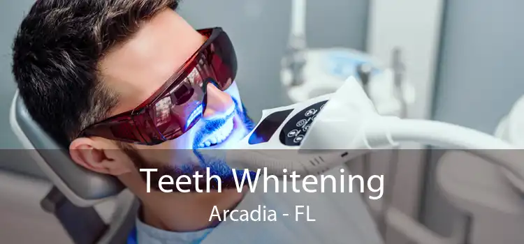 Teeth Whitening Arcadia - FL