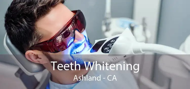 Teeth Whitening Ashland - CA