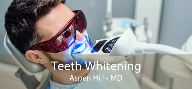 Teeth Whitening Aspen Hill - MD