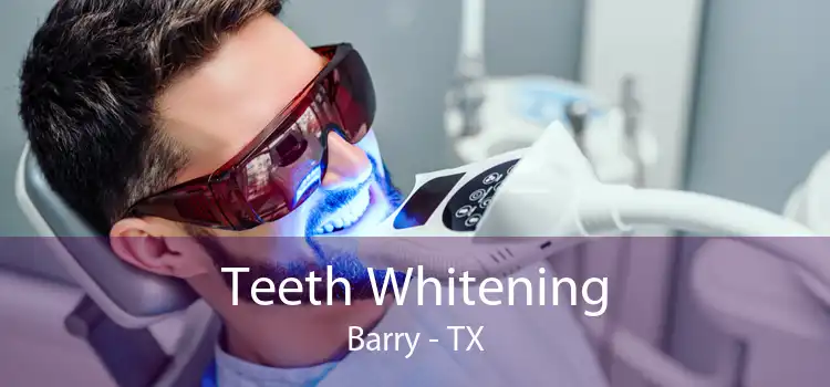 Teeth Whitening Barry - TX
