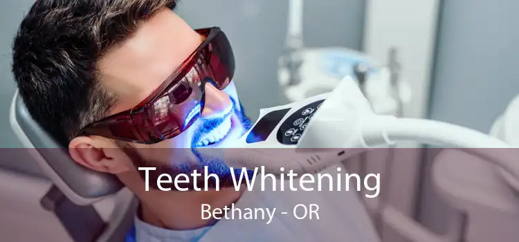 Teeth Whitening Bethany - OR