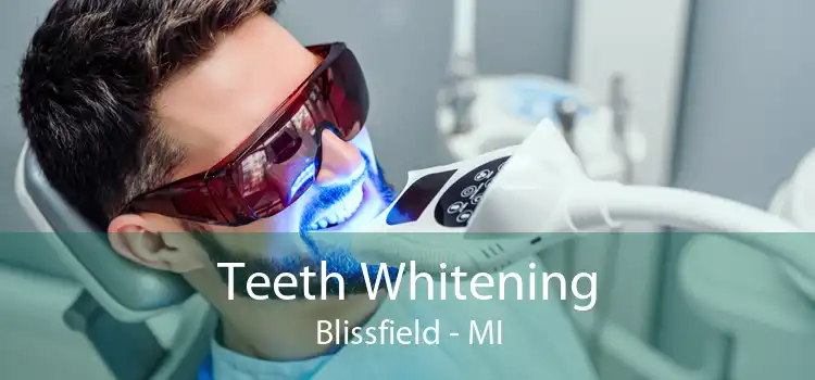 Teeth Whitening Blissfield - MI