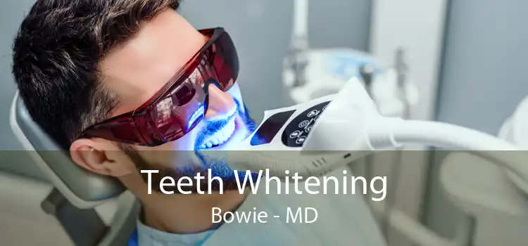 Teeth Whitening Bowie - MD