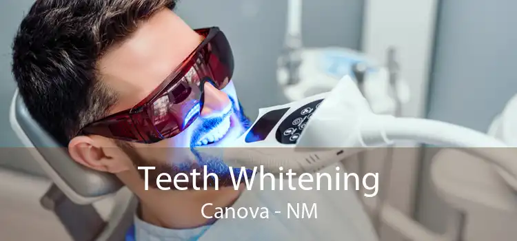 Teeth Whitening Canova - NM