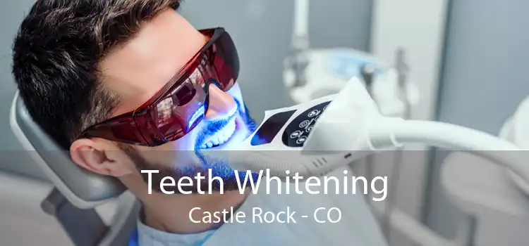 Teeth Whitening Castle Rock - CO