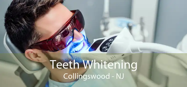 Teeth Whitening Collingswood - NJ