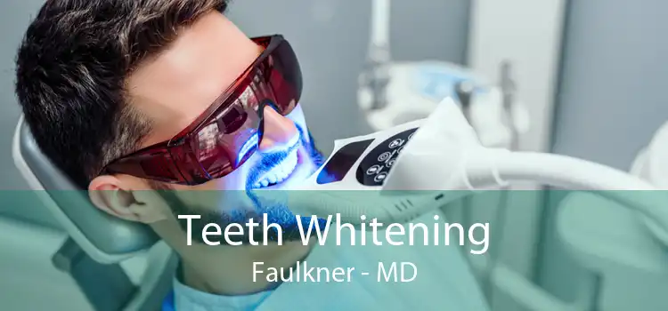 Teeth Whitening Faulkner - MD