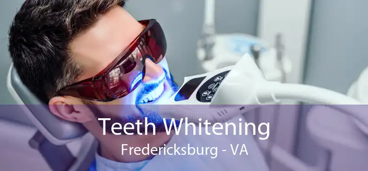 Teeth Whitening Fredericksburg - VA