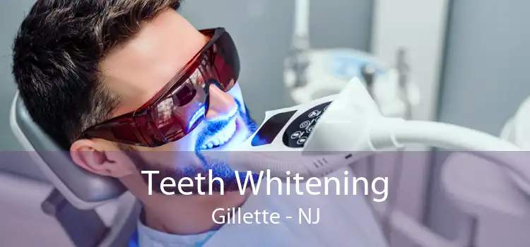 Teeth Whitening Gillette - NJ