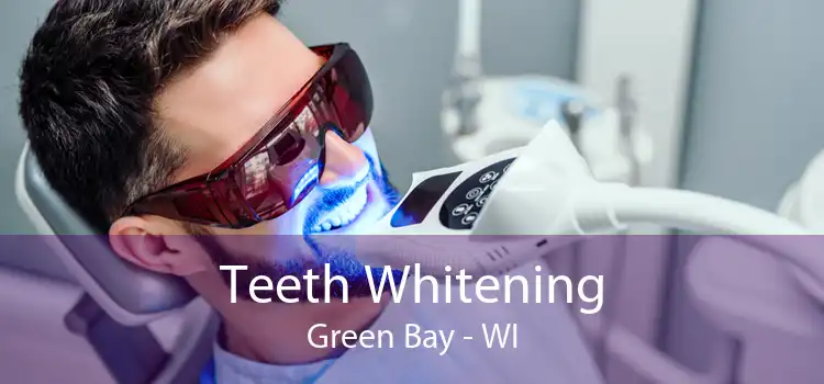 Teeth Whitening Green Bay - WI