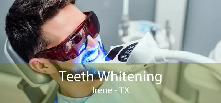 Teeth Whitening Irene - TX
