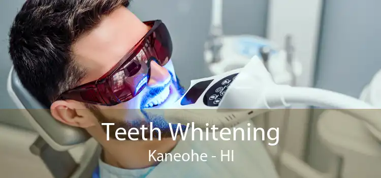 Teeth Whitening Kaneohe - HI