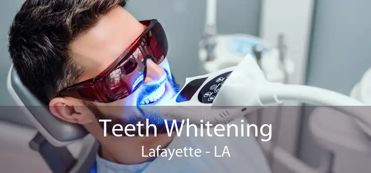 Teeth Whitening Lafayette - LA