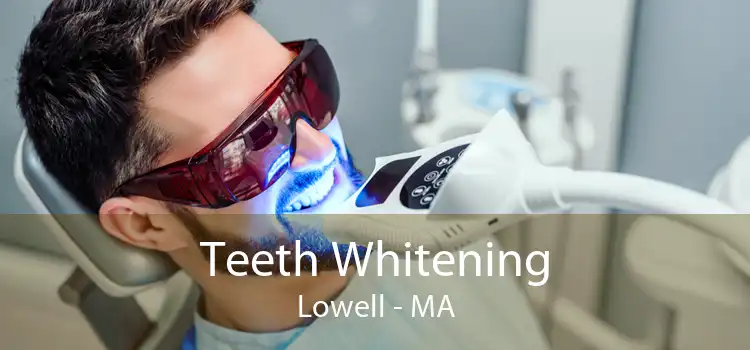 Teeth Whitening Lowell - MA
