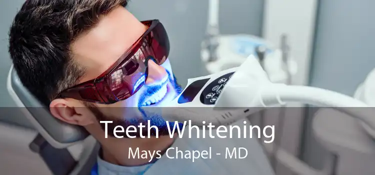 Teeth Whitening Mays Chapel - MD