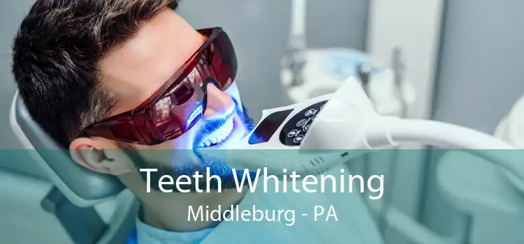 Teeth Whitening Middleburg - PA