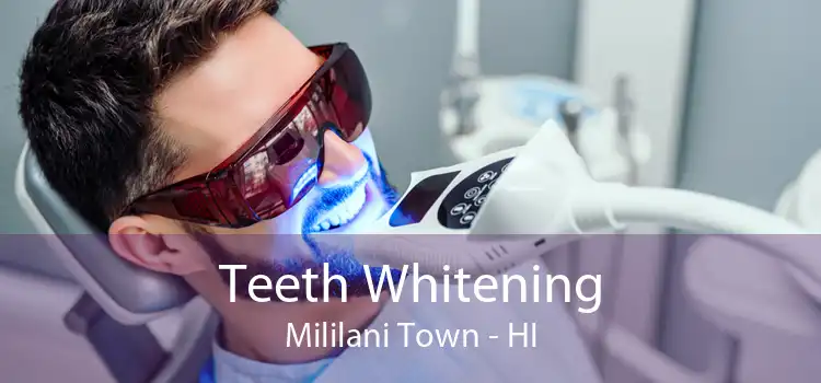 Teeth Whitening Mililani Town - HI