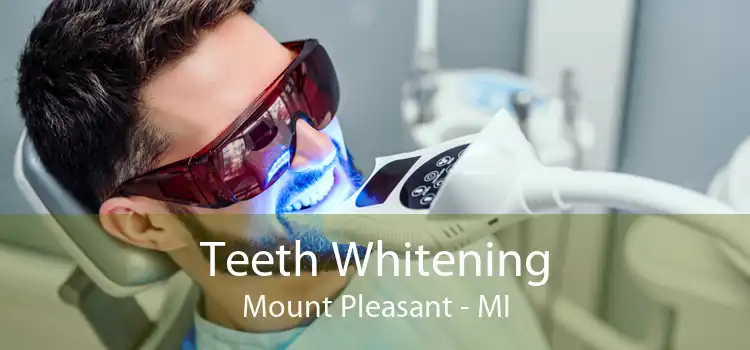 Teeth Whitening Mount Pleasant - MI