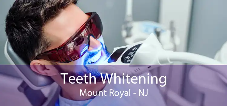 Teeth Whitening Mount Royal - NJ