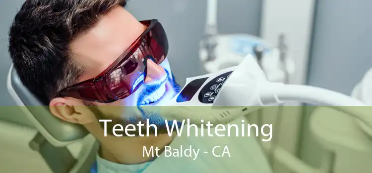 Teeth Whitening Mt Baldy - CA