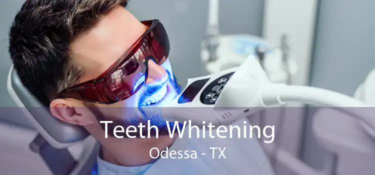 Teeth Whitening Odessa - TX