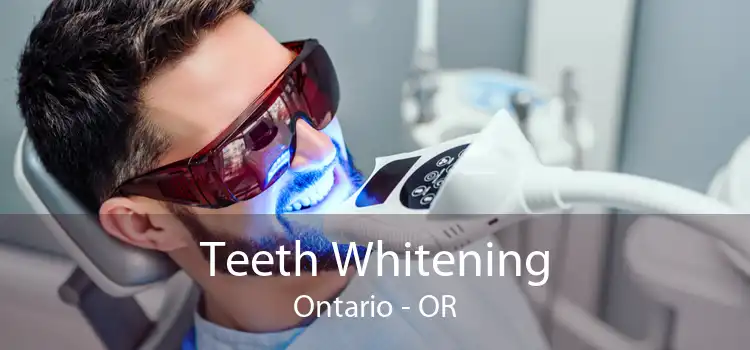Teeth Whitening Ontario - OR