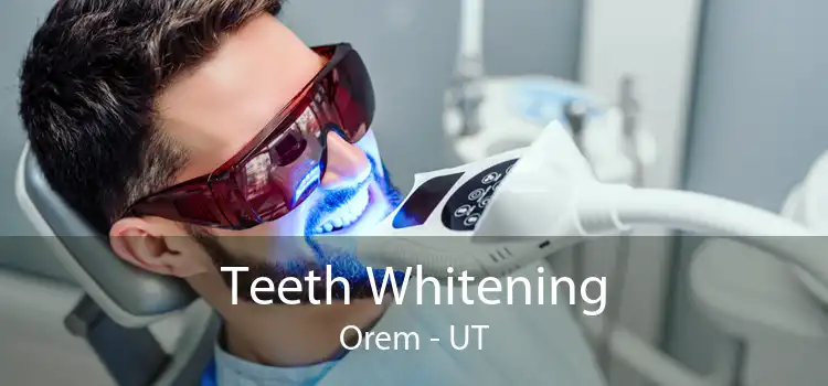 Teeth Whitening Orem - UT