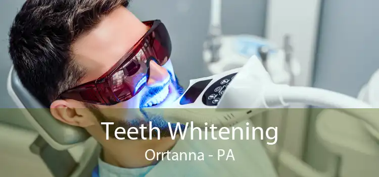 Teeth Whitening Orrtanna - PA