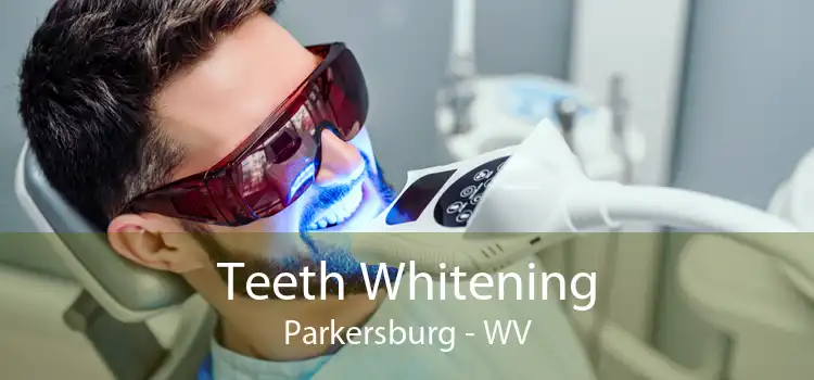 Teeth Whitening Parkersburg - WV