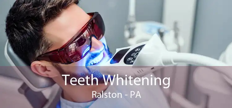 Teeth Whitening Ralston - PA