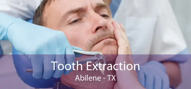 Tooth Extraction Abilene - TX