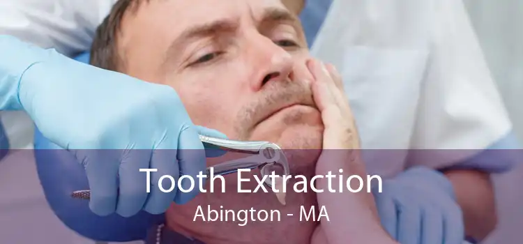 Tooth Extraction Abington - MA