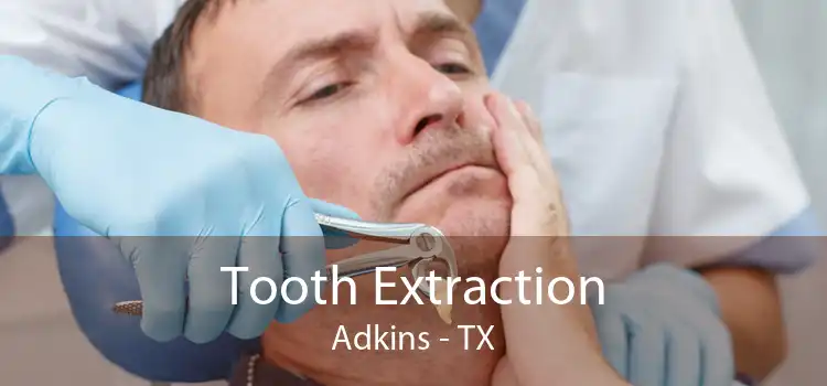 Tooth Extraction Adkins - TX
