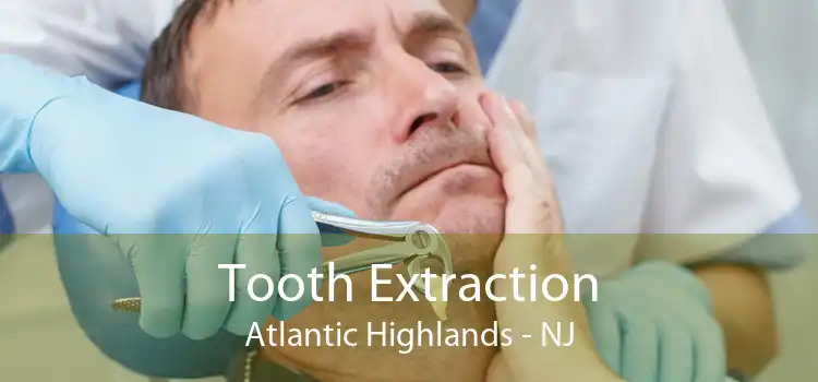 Tooth Extraction Atlantic Highlands - NJ