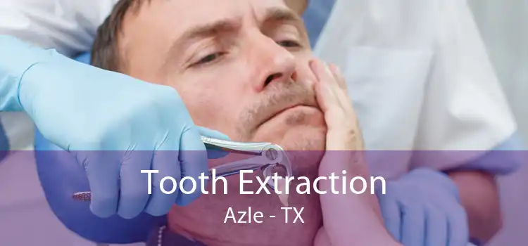 Tooth Extraction Azle - TX