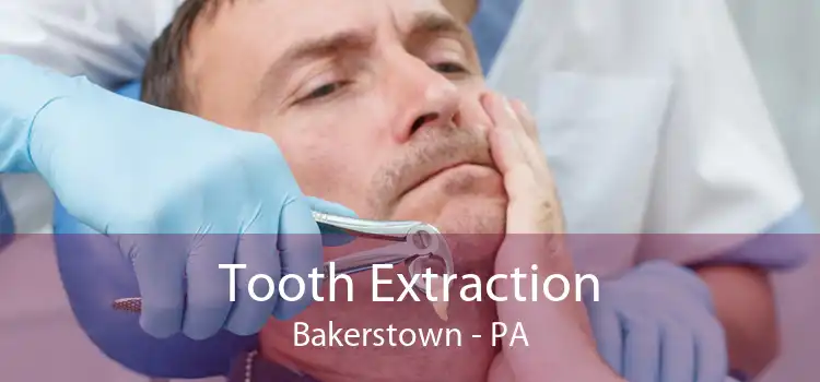 Tooth Extraction Bakerstown - PA