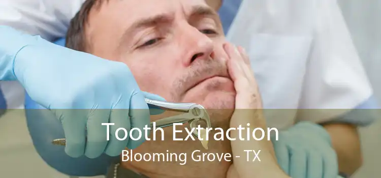 Tooth Extraction Blooming Grove - TX