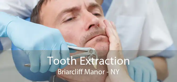 Tooth Extraction Briarcliff Manor - NY