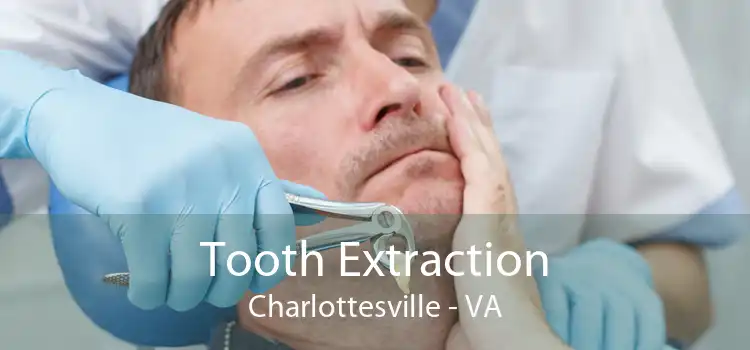 Tooth Extraction Charlottesville - VA