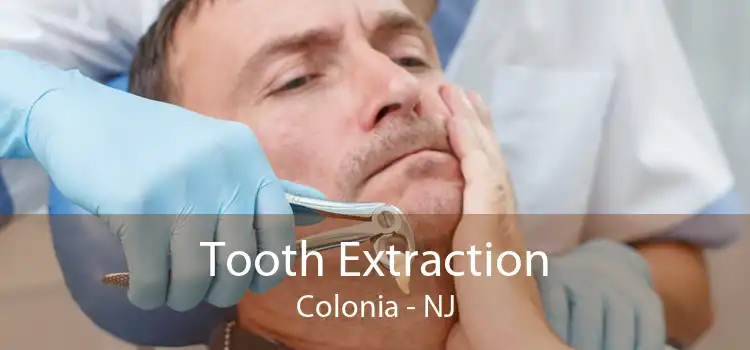 Tooth Extraction Colonia - NJ