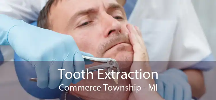 Tooth Extraction Commerce Township - MI