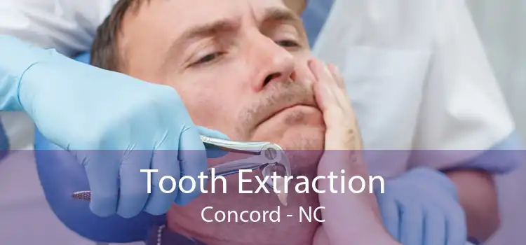 Tooth Extraction Concord - NC