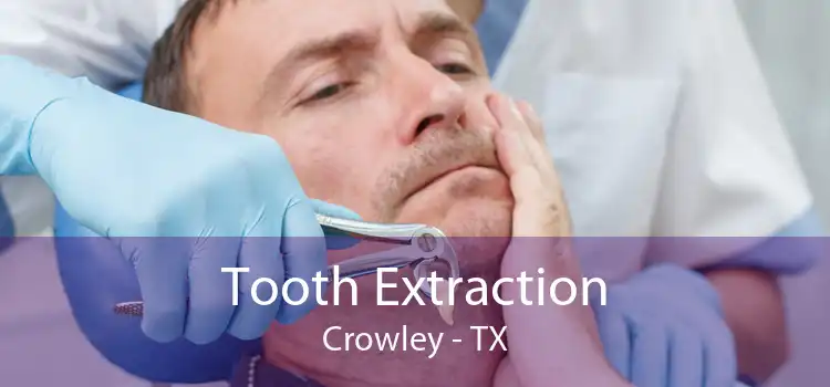 Tooth Extraction Crowley - TX