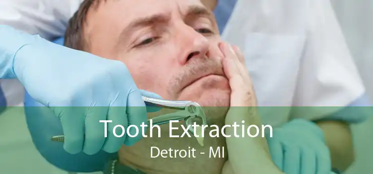 Tooth Extraction Detroit - MI
