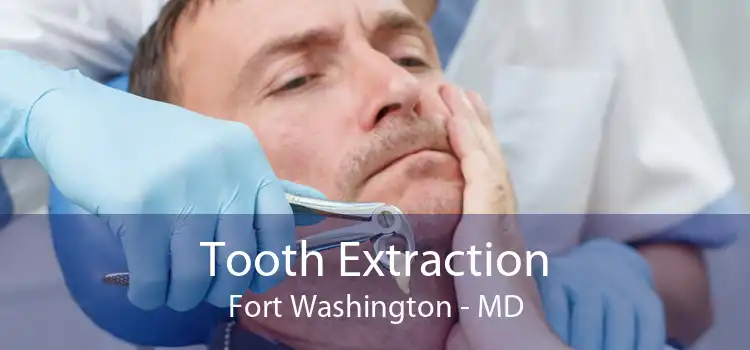 Tooth Extraction Fort Washington - MD
